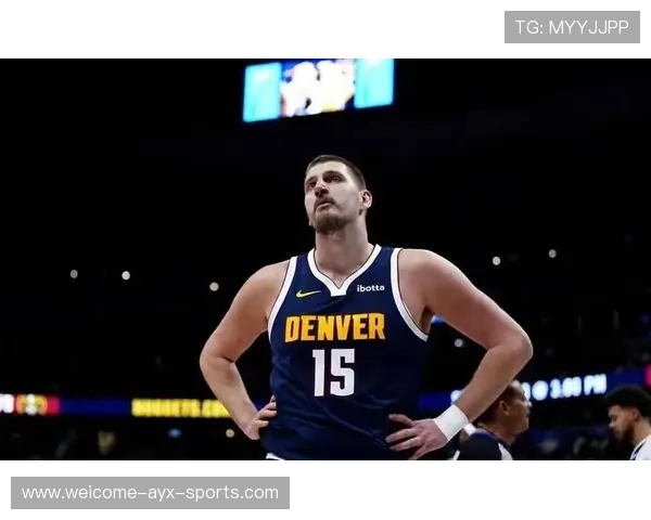 约基奇爆轰仍非最佳：深度解析篮坛巨星的无限潜能